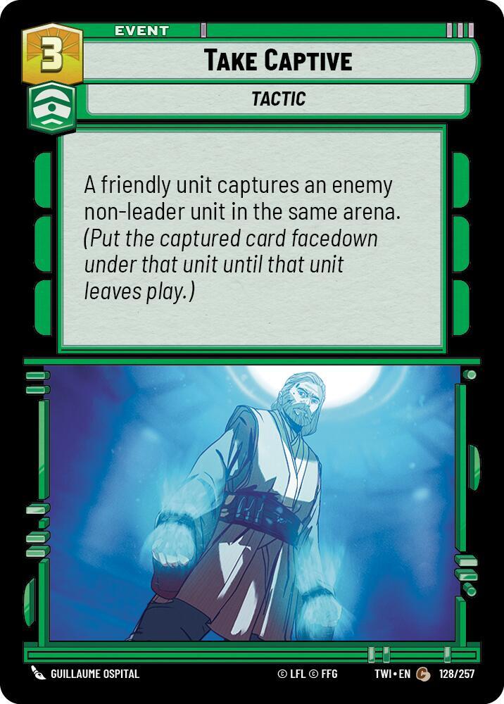 Take Captive 128/257 Common Twilight of the Republic Star Wars Unlimited NM